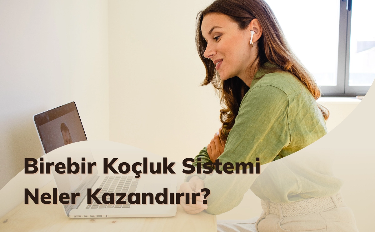 Birebir Koçluk Sistemi Avantajları