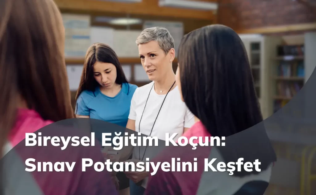 Etap Birebir Koçluk, Bireysel Eğitim Koçu, Uzman YKS Koçu, Sınav Potansiyelini Artırma