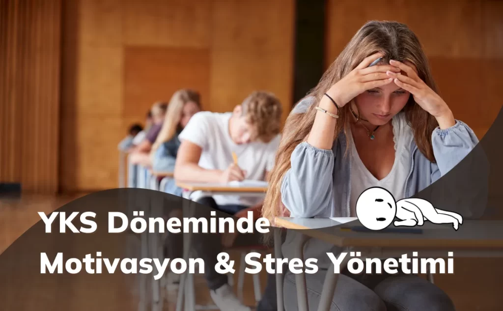 YKS Döneminde Stres Yönetimi ve Motivasyon
